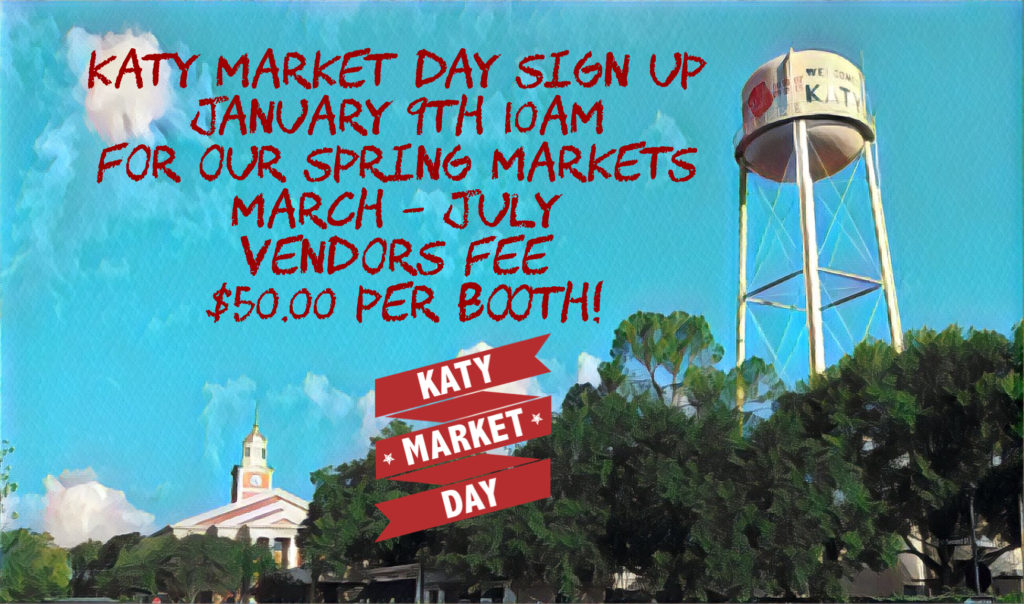 Katy Market Day Vendor Sign Up for SPRING! 10am Katy Market Day